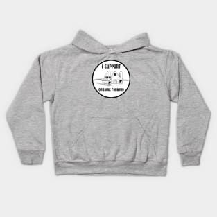 I Support Organic Farming Kids Hoodie